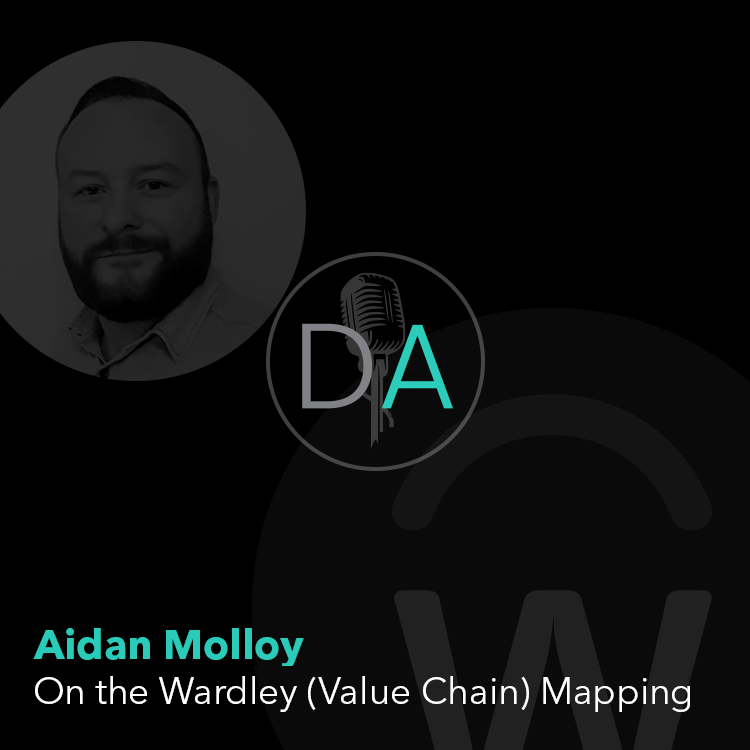Aidan Molloy Sr Product Manager joins us to discuss Wardley mapping.